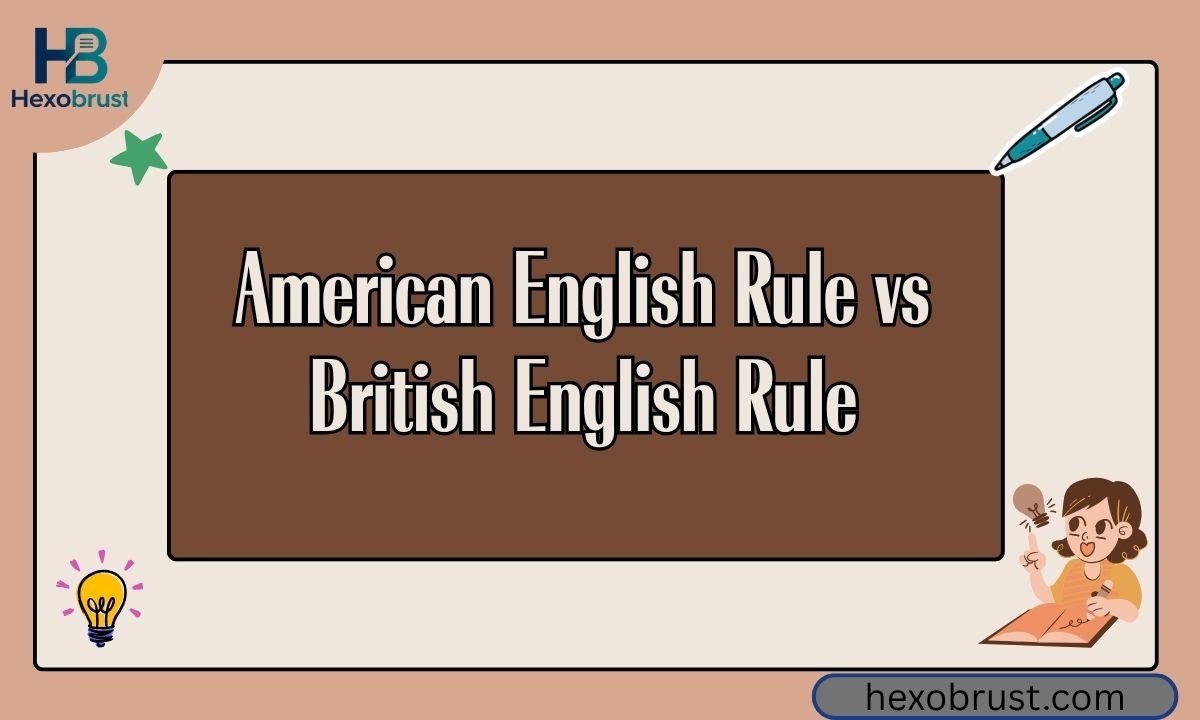 American English Rule vs British English Rule