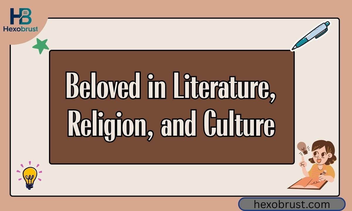 Beloved in Literature, Religion, and Culture