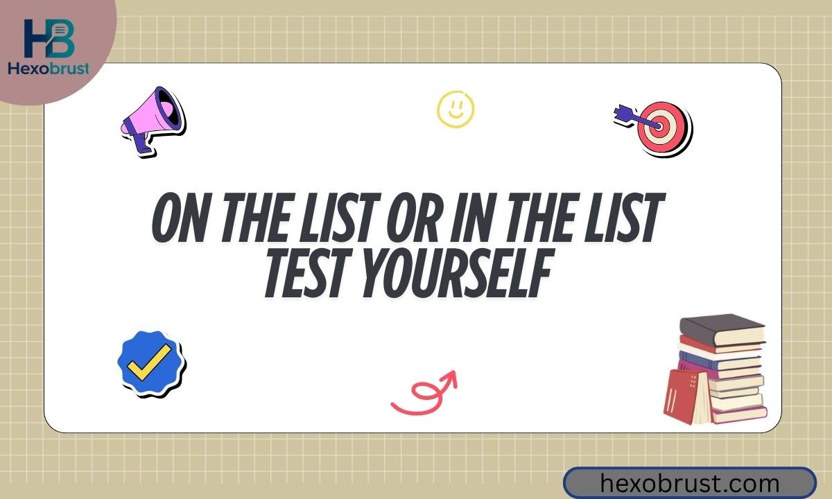 On the List or In the List Test Yourself