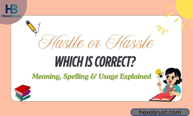 Hastle or Hassle