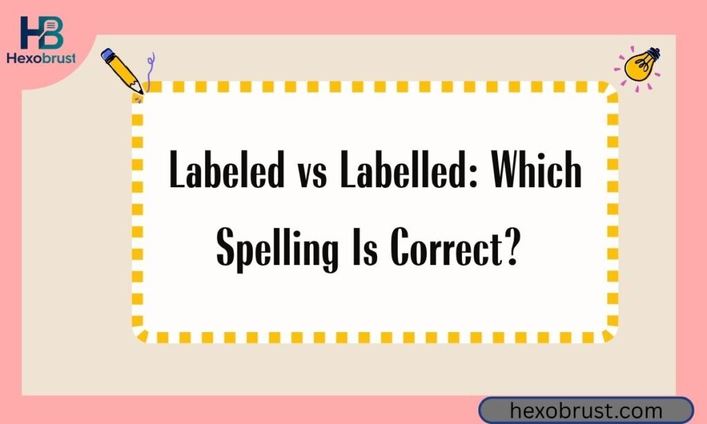 Labeled vs Labelled