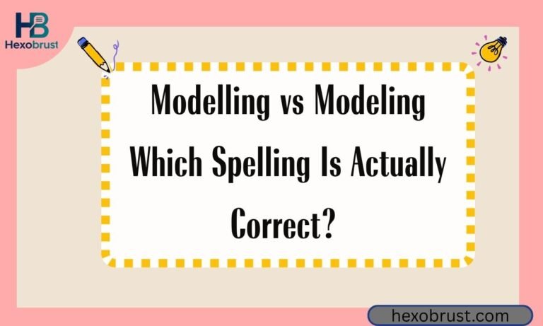 Modelling vs Modeling